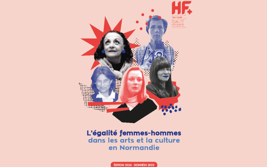 L’égalité Femmes-Hommes dans les arts et la culture en Normandie – éd. 2024, données 2022