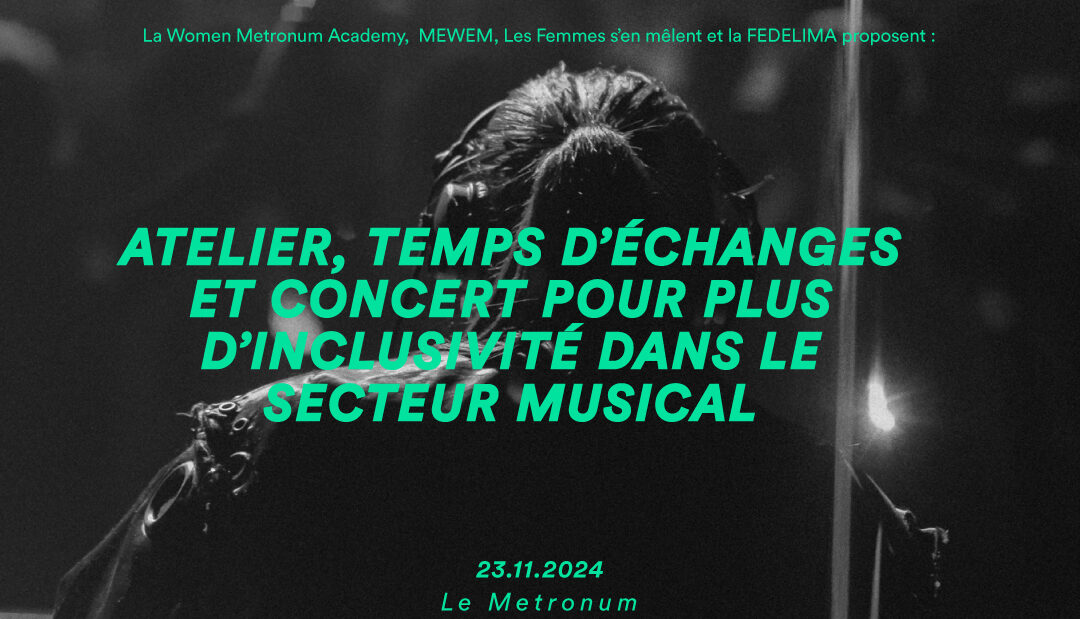 Journée d’atelier, temps d’échanges et concert au Métronum à Toulouse pour plus d’inclusivité dans le secteur musical